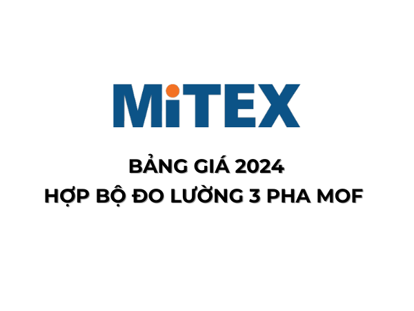 Bảng Giá MOF MITEX - Hợp Bộ Đo Lường 3 Pha 2024 Mới Nhất